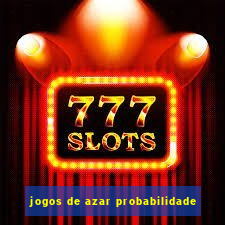 jogos de azar probabilidade
